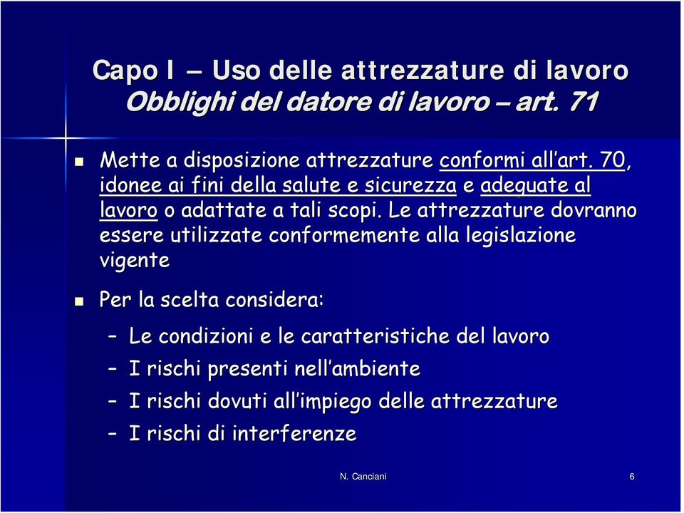 art. 70, idonee ai fini della salute e sicurezza e adeguate al lavoro o adattate a tali scopi.