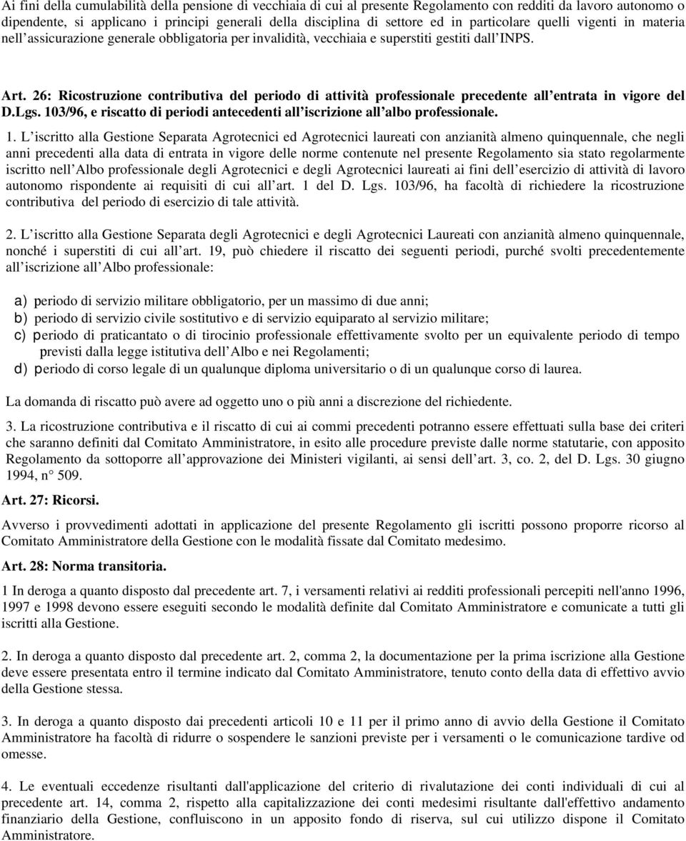 26: Ricostruzione contributiva del periodo di attività professionale precedente all entrata in vigore del D.Lgs. 10