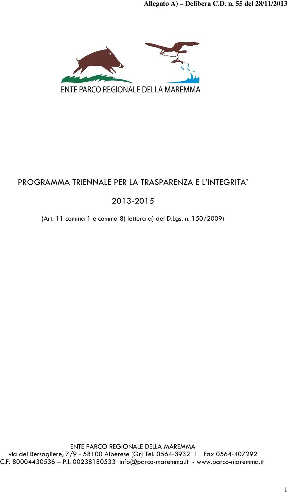 150/2009) ENTE PARCO REGIONALE DELLA MAREMMA via del Bersagliere, 7/9-58100