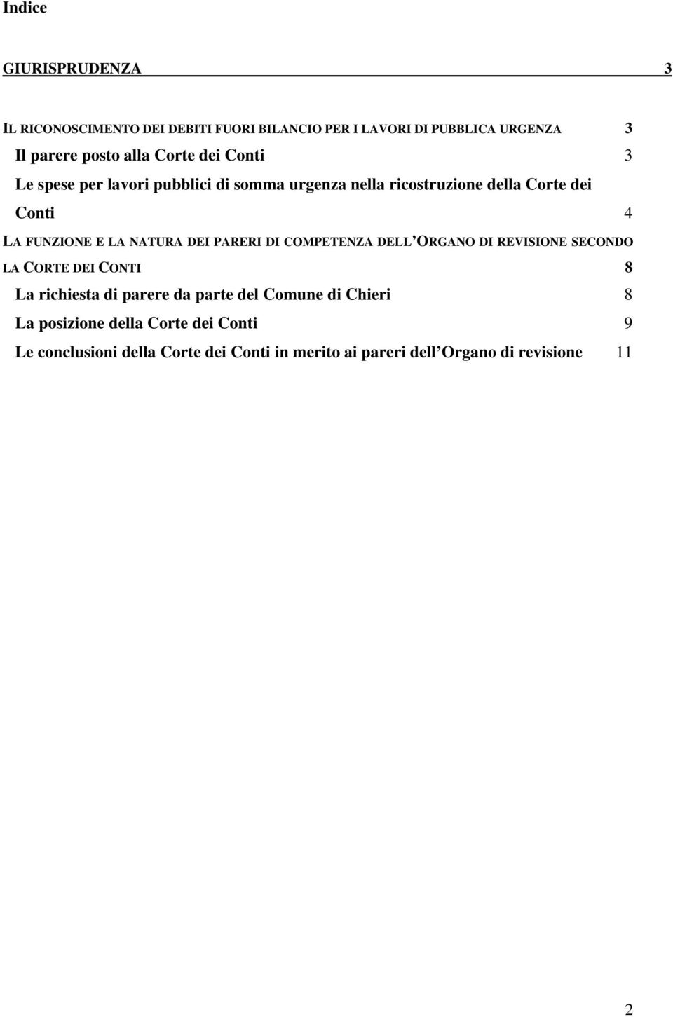 NATURA DEI PARERI DI COMPETENZA DELL ORGANO DI REVISIONE SECONDO LA CORTE DEI CONTI 8 La richiesta di parere da parte del Comune