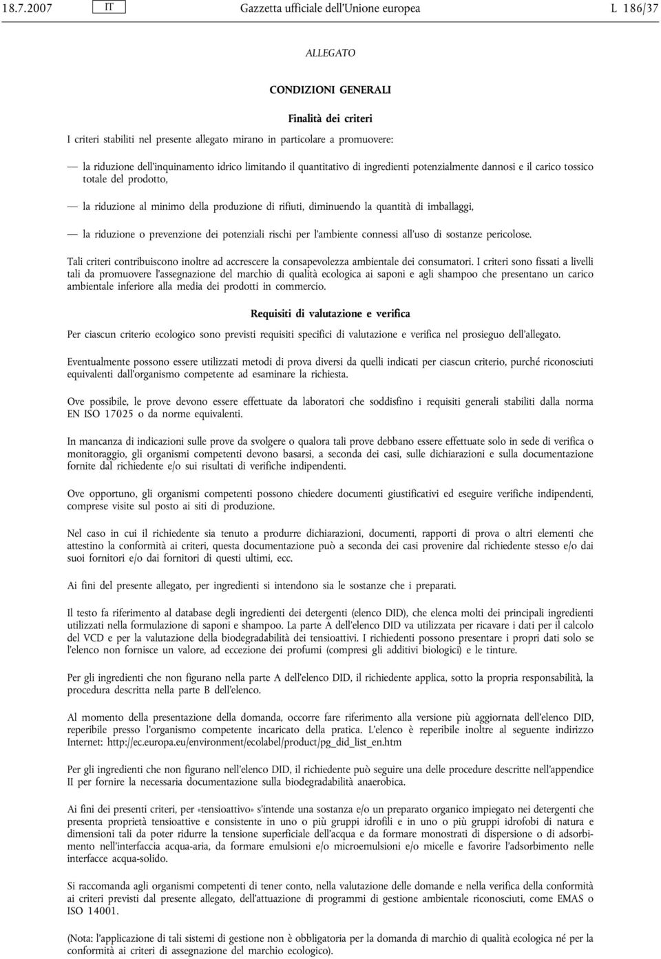 quantità di imballaggi, la riduzione o prevenzione dei potenziali rischi per l ambiente connessi all uso di sostanze pericolose.