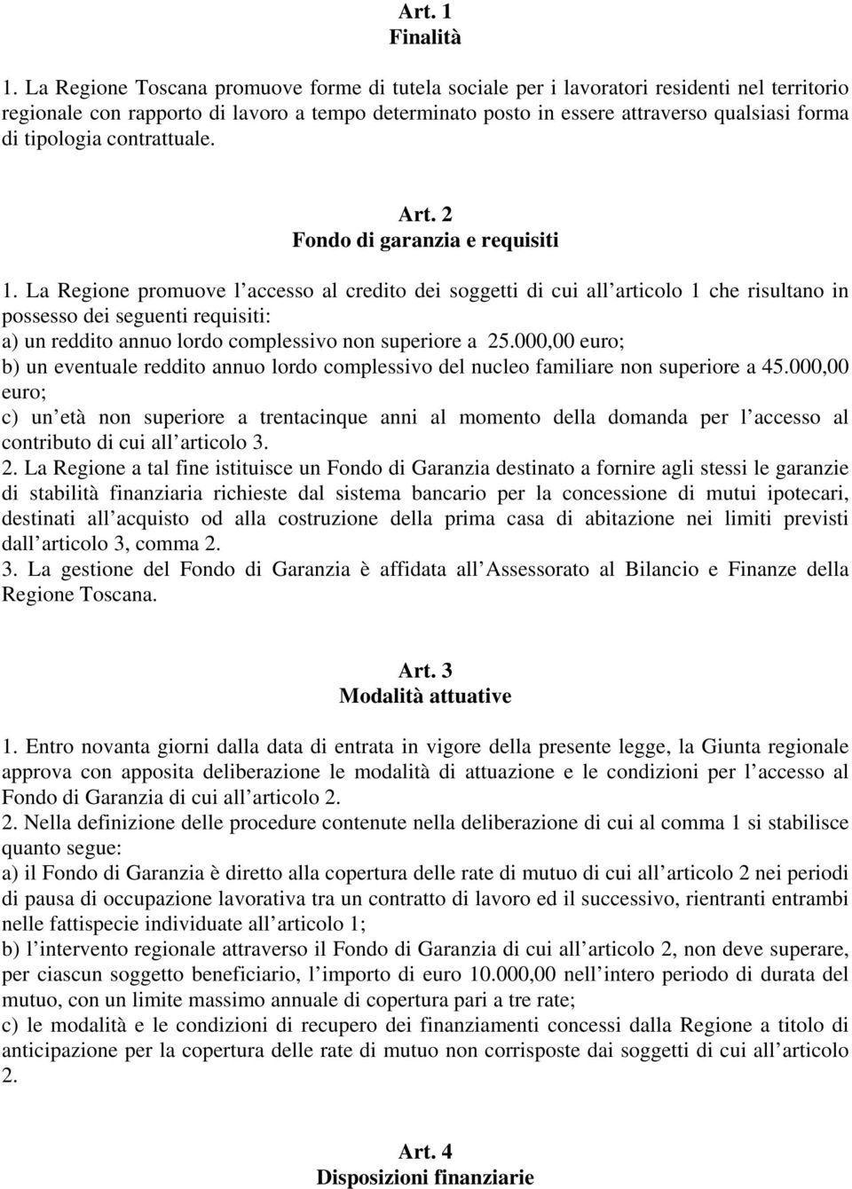 tipologia contrattuale. Art. 2 Fondo di garanzia e requisiti 1.