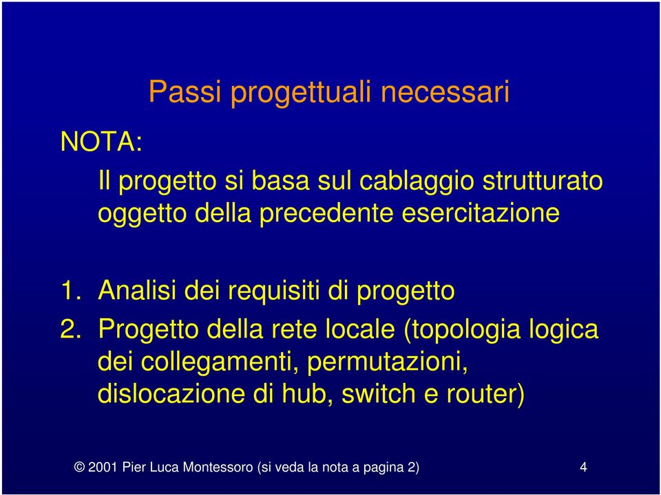 Progetto della rete locale (topologia logica dei collegamenti, permutazioni,