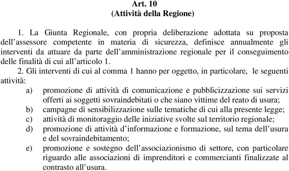 regionale per il conseguimento delle finalità di cui all articolo 1. 2.