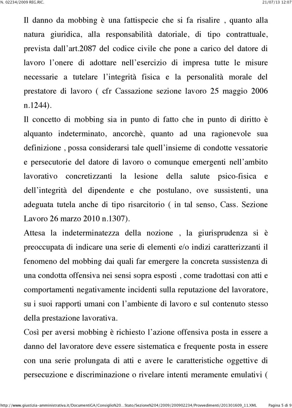 prestatore di lavoro ( cfr Cassazione sezione lavoro 25 maggio 2006 n.1244).