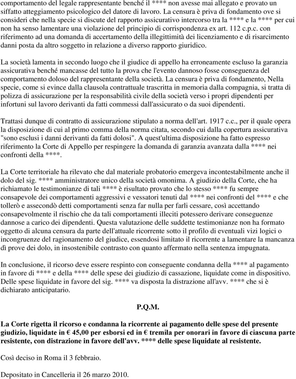 corrispondenza ex art. 112 c.p.c. con riferimento ad una domanda di accertamento della illegittimità dei licenziamento e di risarcimento danni posta da altro soggetto in relazione a diverso rapporto giuridico.