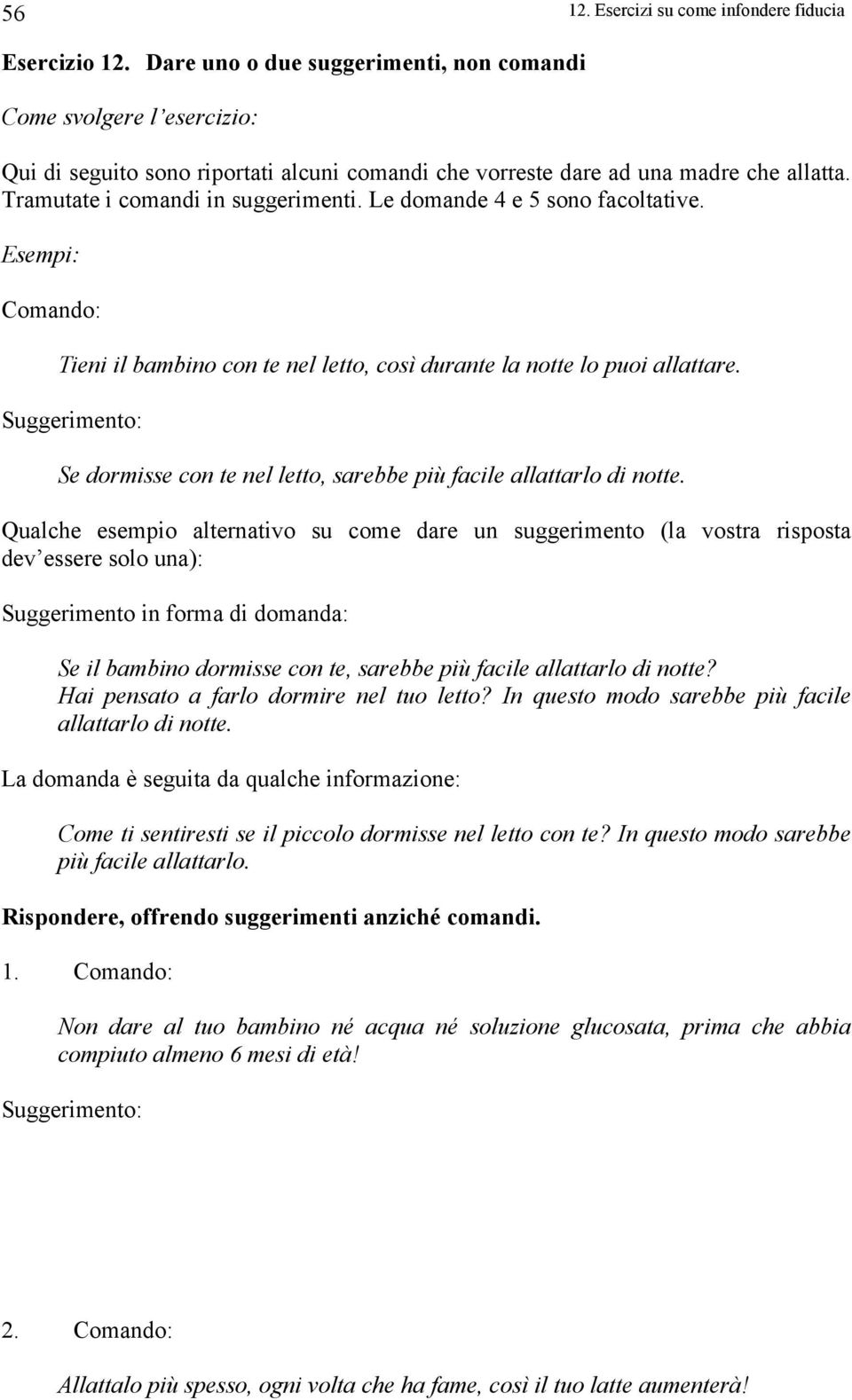 Se dormisse con te nel letto, sarebbe più facile allattarlo di notte.