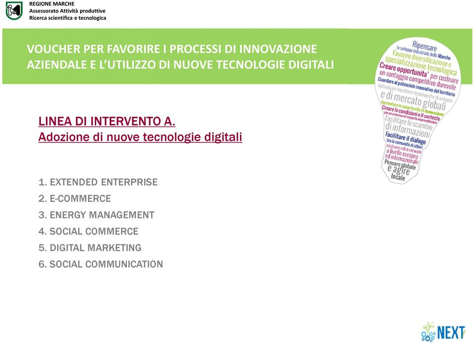 Adozione di nuove tecnologie digitali 1. EXTENDED ENTERPRISE 2.