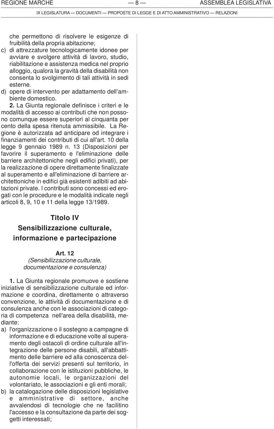 d) opere di intervento per adattamento dell ambiente domestico. 2.