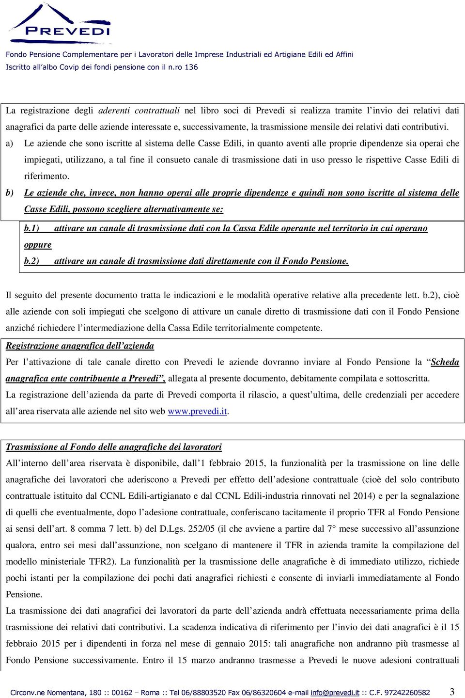 trasmissione mensile dei relativi dati contributivi.