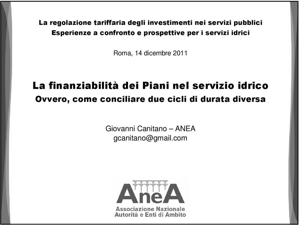 dicembre 2011 La finanziabilità dei Piani nel servizio idrico Ovvero,