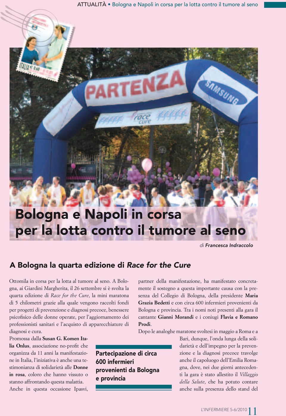 A Bologna, ai Giardini Margherita, il 26 settembre si è svolta la quarta edizione di Race for the Cure, la mini maratona di 5 chilometri grazie alla quale vengono raccolti fondi per progetti di