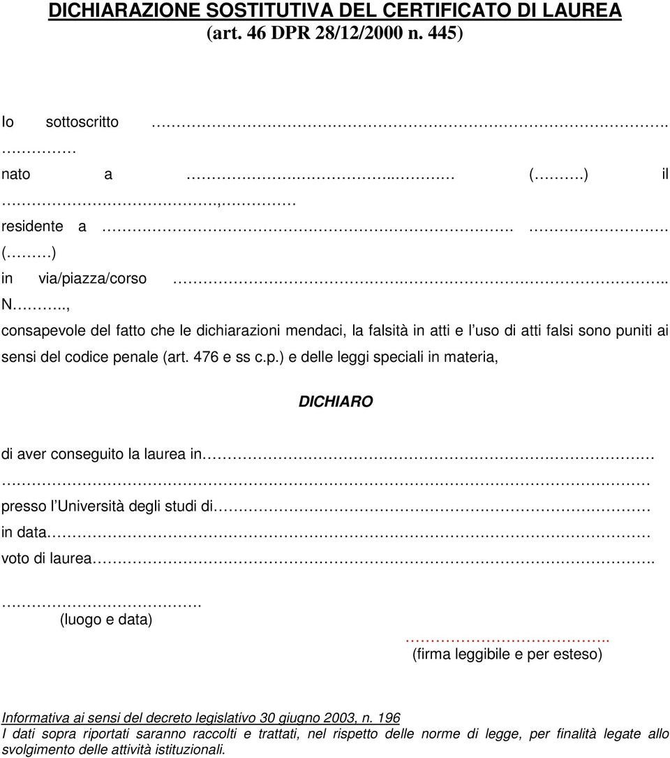 . (luogo e data).. (firma leggibile e per esteso) Informativa ai sensi del decreto legislativo 30 giugno 2003, n.