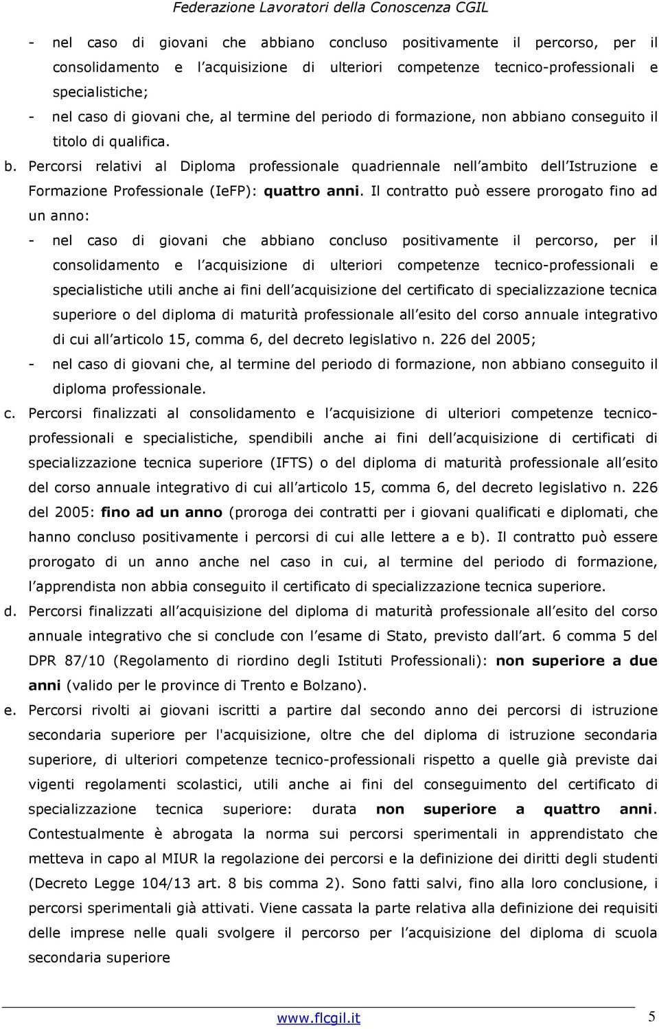 Percorsi relativi al Diploma professionale quadriennale nell ambito dell Istruzione e Formazione Professionale (IeFP): quattro anni.