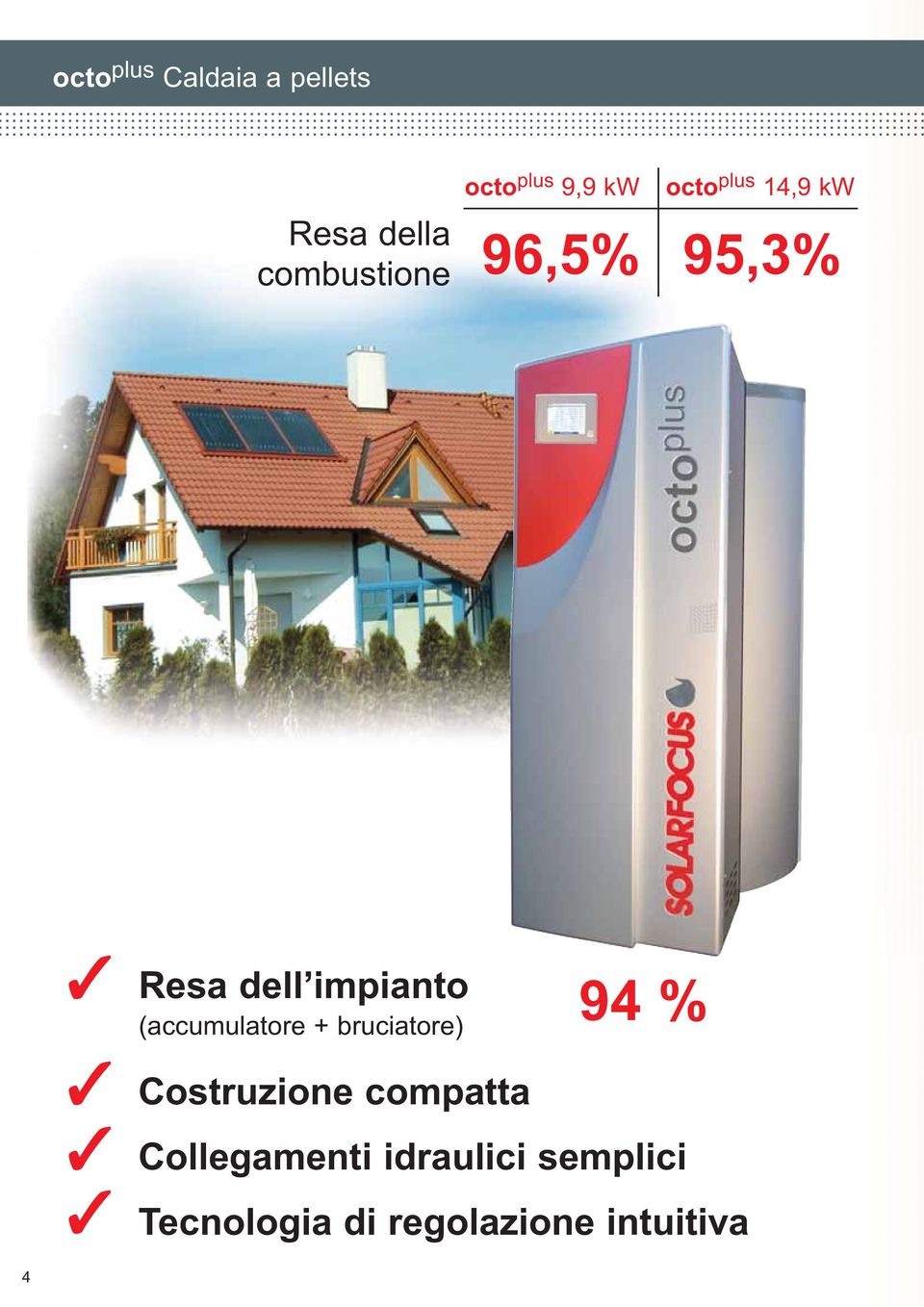 (accumuatore + bruciatore) 94 % 3 3 3 Costruzione