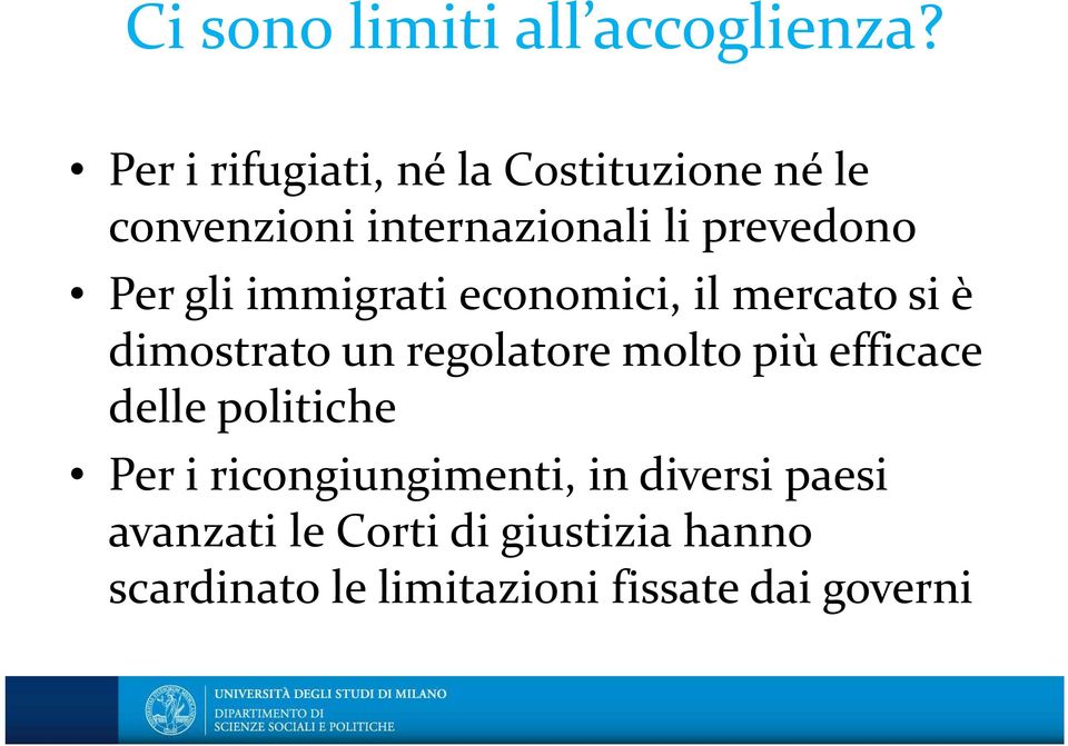 gli immigrati economici, il mercato si è dimostrato un regolatore molto più efficace