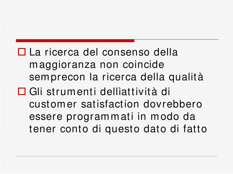 dellìattività di customer satisfaction dovrebbero