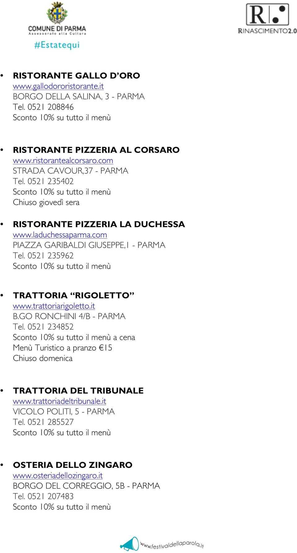 0521 235962 TRATTORIA RIGOLETTO www.trattoriarigoletto.it B.GO RONCHINI 4/B - PARMA Tel.