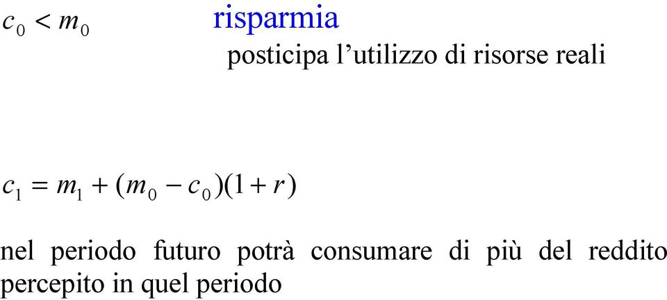 r) nel periodo futuro potrà consumare di