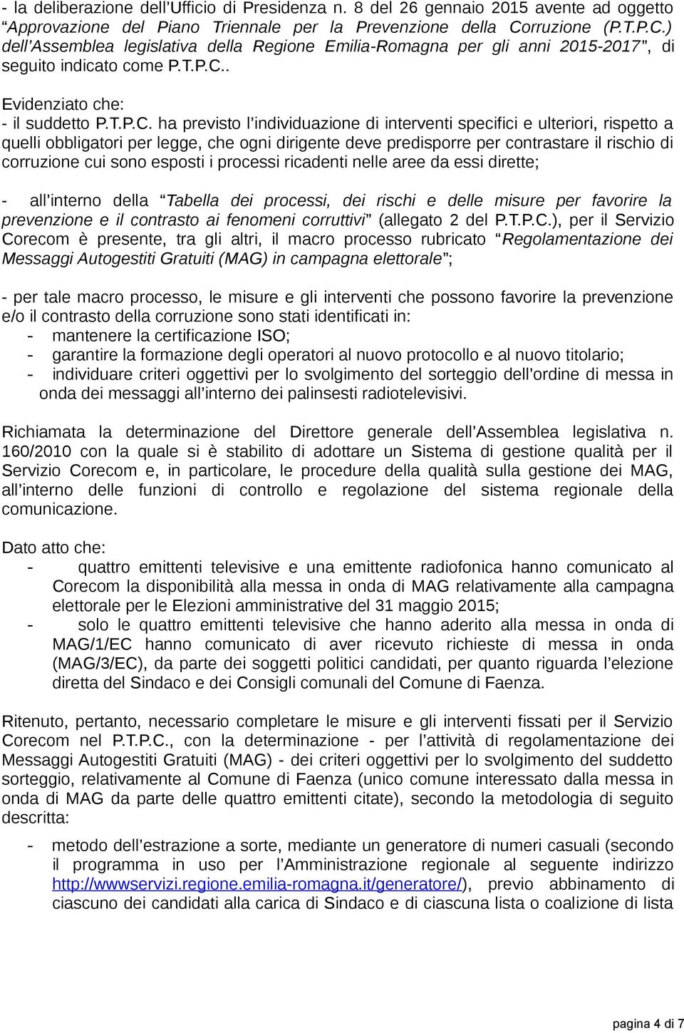 ) dell Assemblea legislativa della Regione Emilia-Romagna per gli anni 2015-2017, di seguito indicato come P.T.P.C.