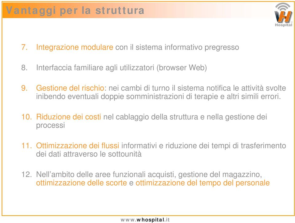 Riduzione dei costi nel cablaggio della struttura e nella gestione dei processi 11.