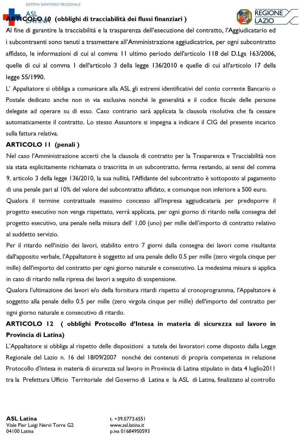 Lgs 163/2006, quelle di cui al comma 1 dell'articolo 3 della legge 136/2010 e quelle di cui all'articolo 17 della legge 55/1990.