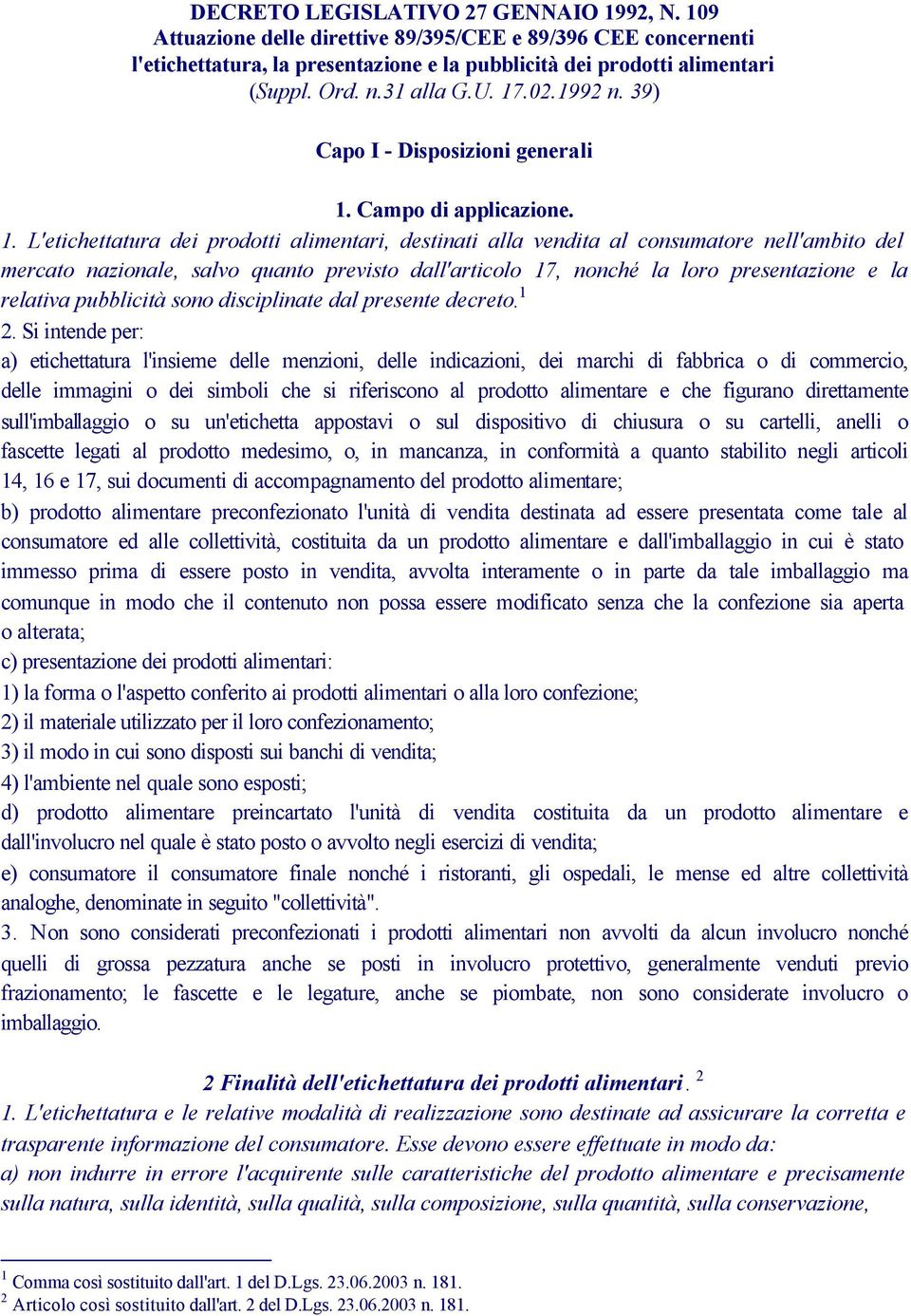 .02.1992 n. 39) Capo I - Disposizioni generali 1.