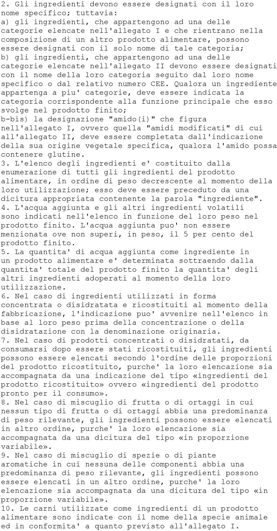 essere designati con il nome della loro categoria seguito dal loro nome specifico o dal relativo numero CEE.