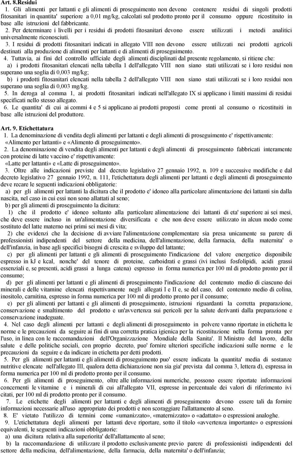 consumo oppure ricostituito in base alle istruzioni del fabbricante. 2.