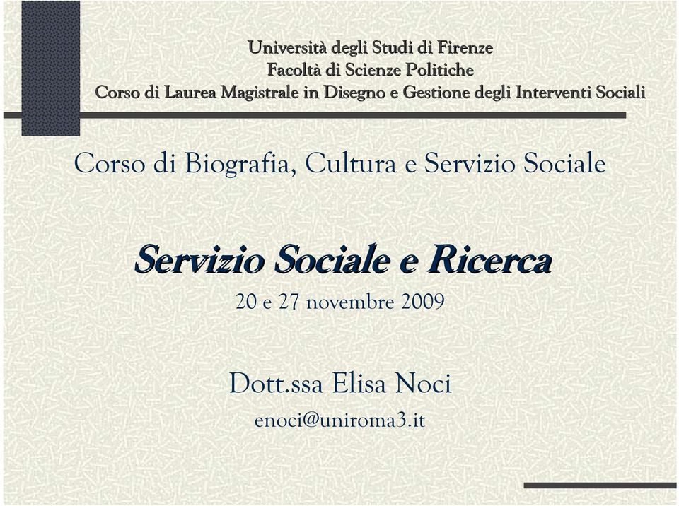 Sociali Corso di Biografia, Cultura e Servizio Sociale Servizio