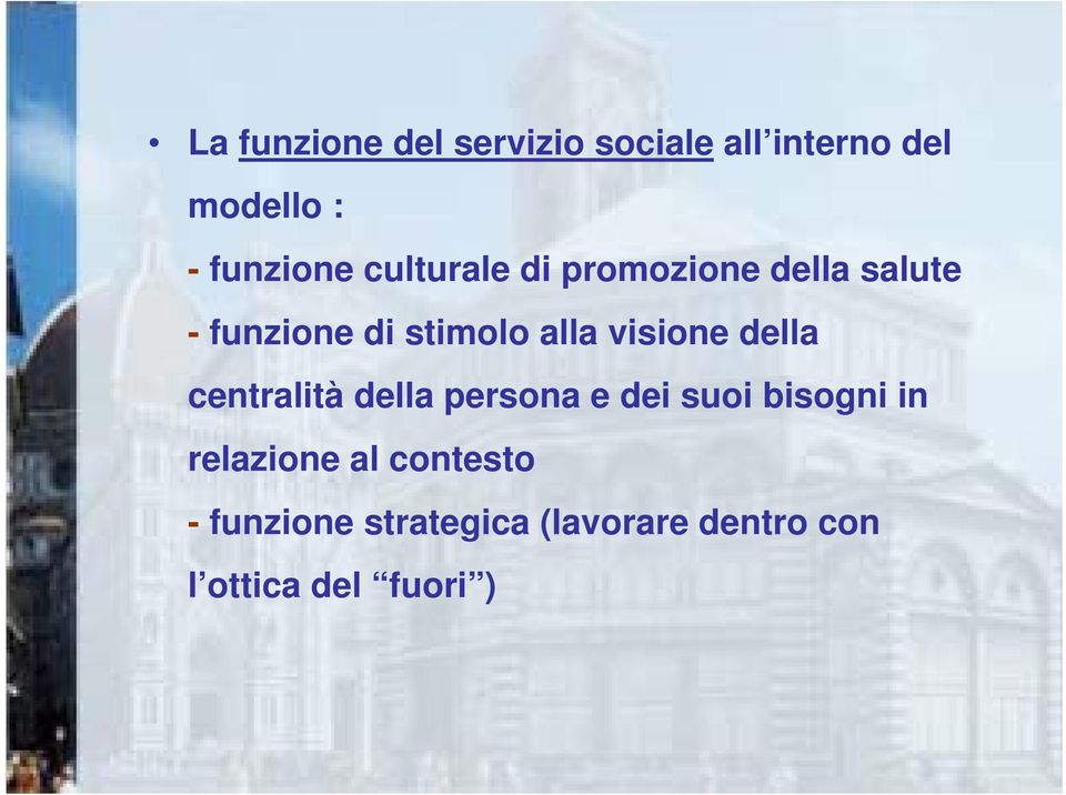 visione della centralità della persona e dei suoi bisogni in