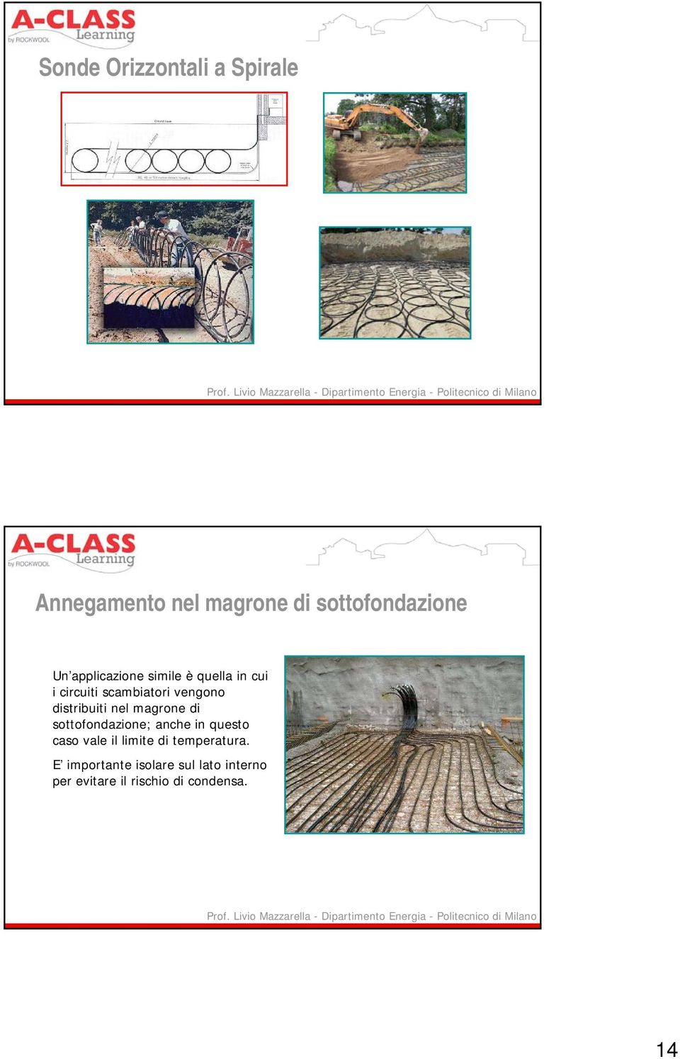 nel magrone di sottofondazione; anche in questo caso vale il limite di