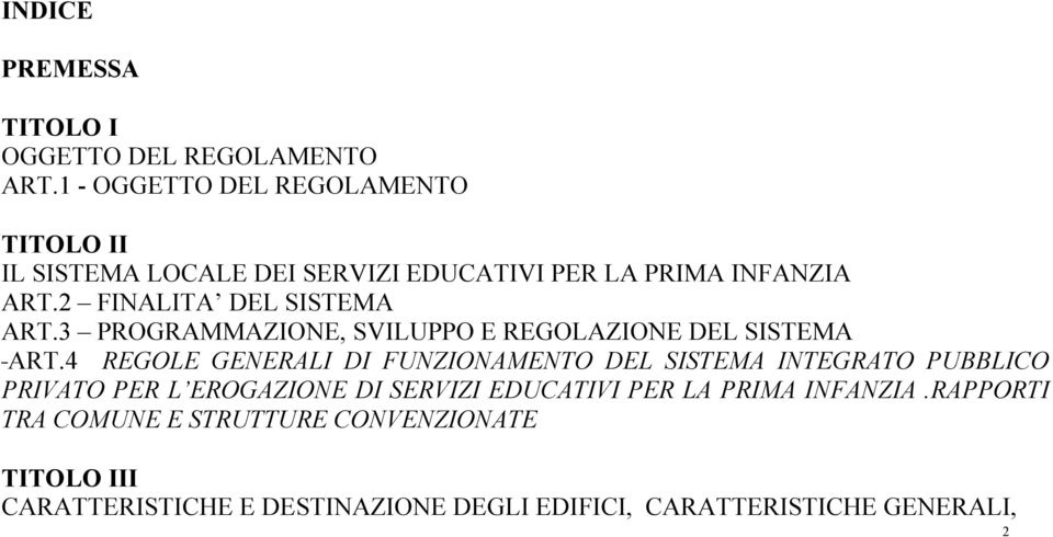 2 FINALITA DEL SISTEMA ART.3 PROGRAMMAZIONE, SVILUPPO E REGOLAZIONE DEL SISTEMA ART.