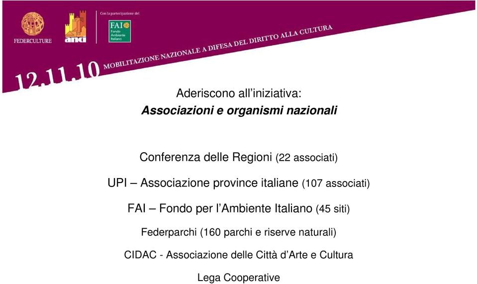 associati) FAI Fondo per l Ambiente Italiano (45 siti) Federparchi (160