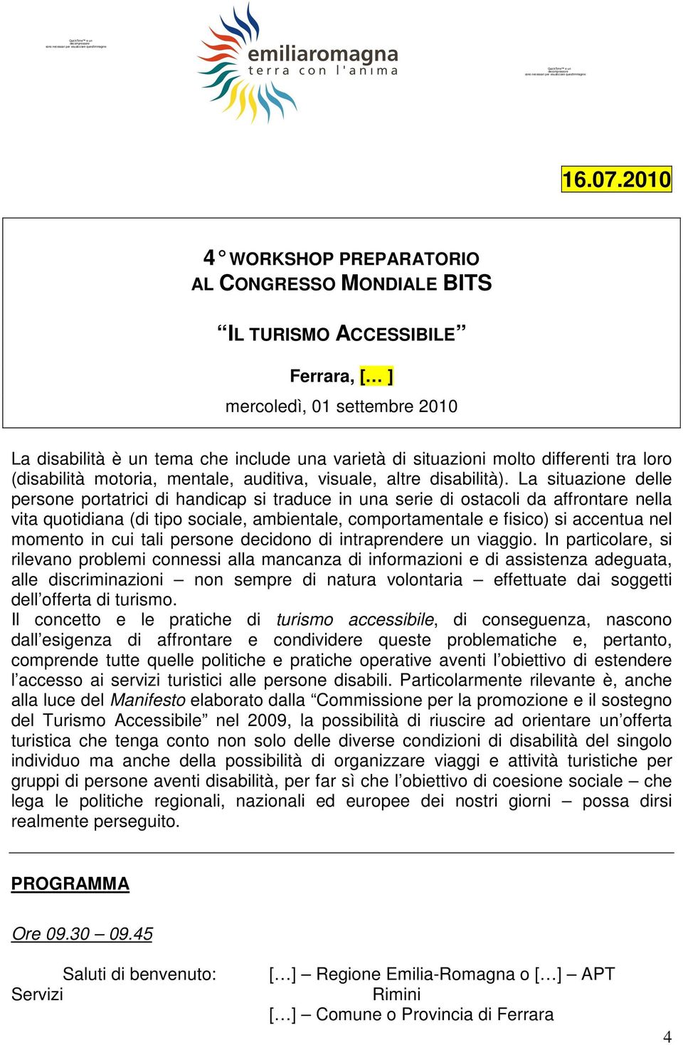 tra loro (disabilità motoria, mentale, auditiva, visuale, altre disabilità).