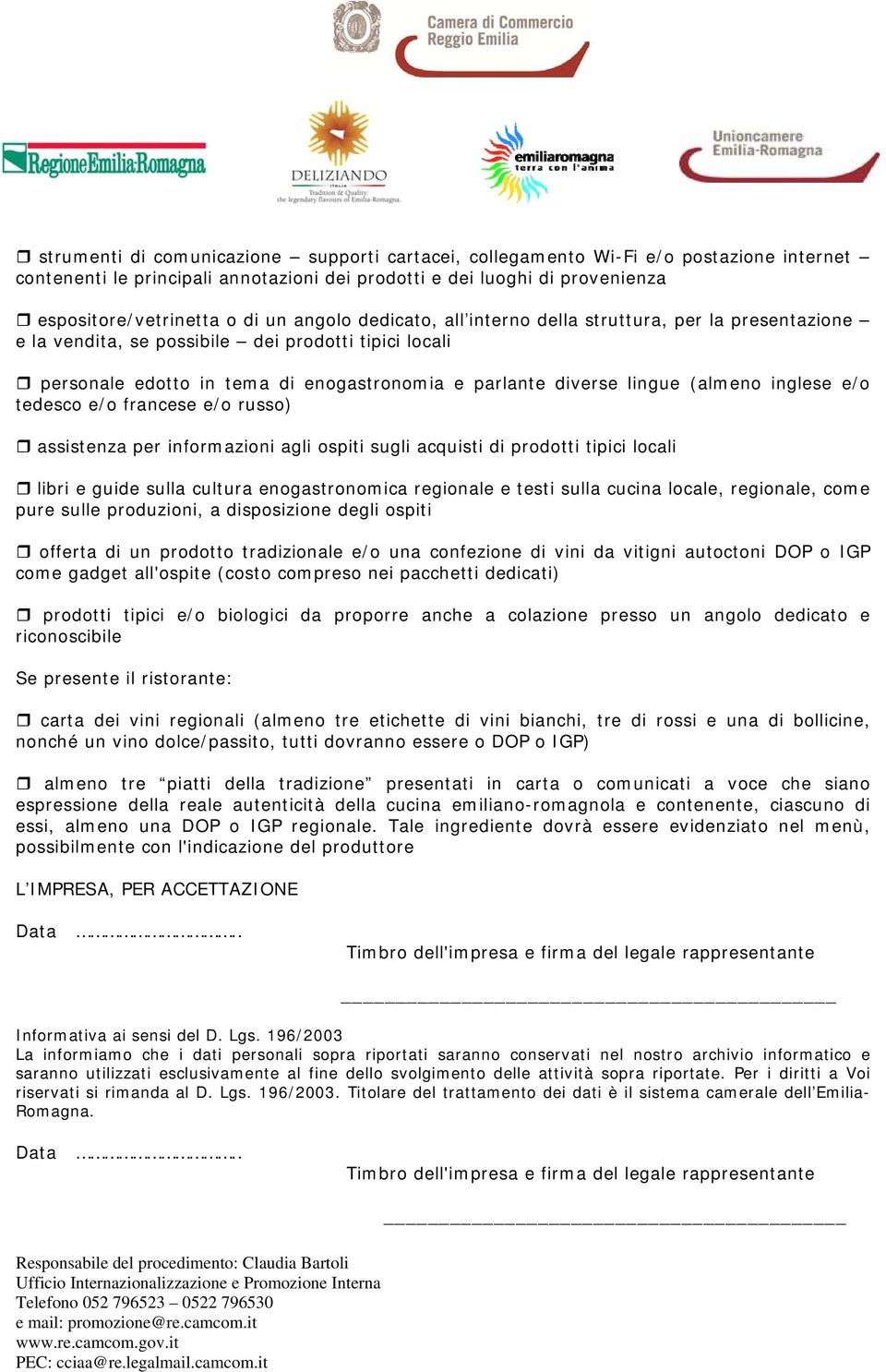 inglese e/o tedesco e/o francese e/o russo) assistenza per informazioni agli ospiti sugli acquisti di prodotti tipici locali libri e guide sulla cultura enogastronomica regionale e testi sulla cucina