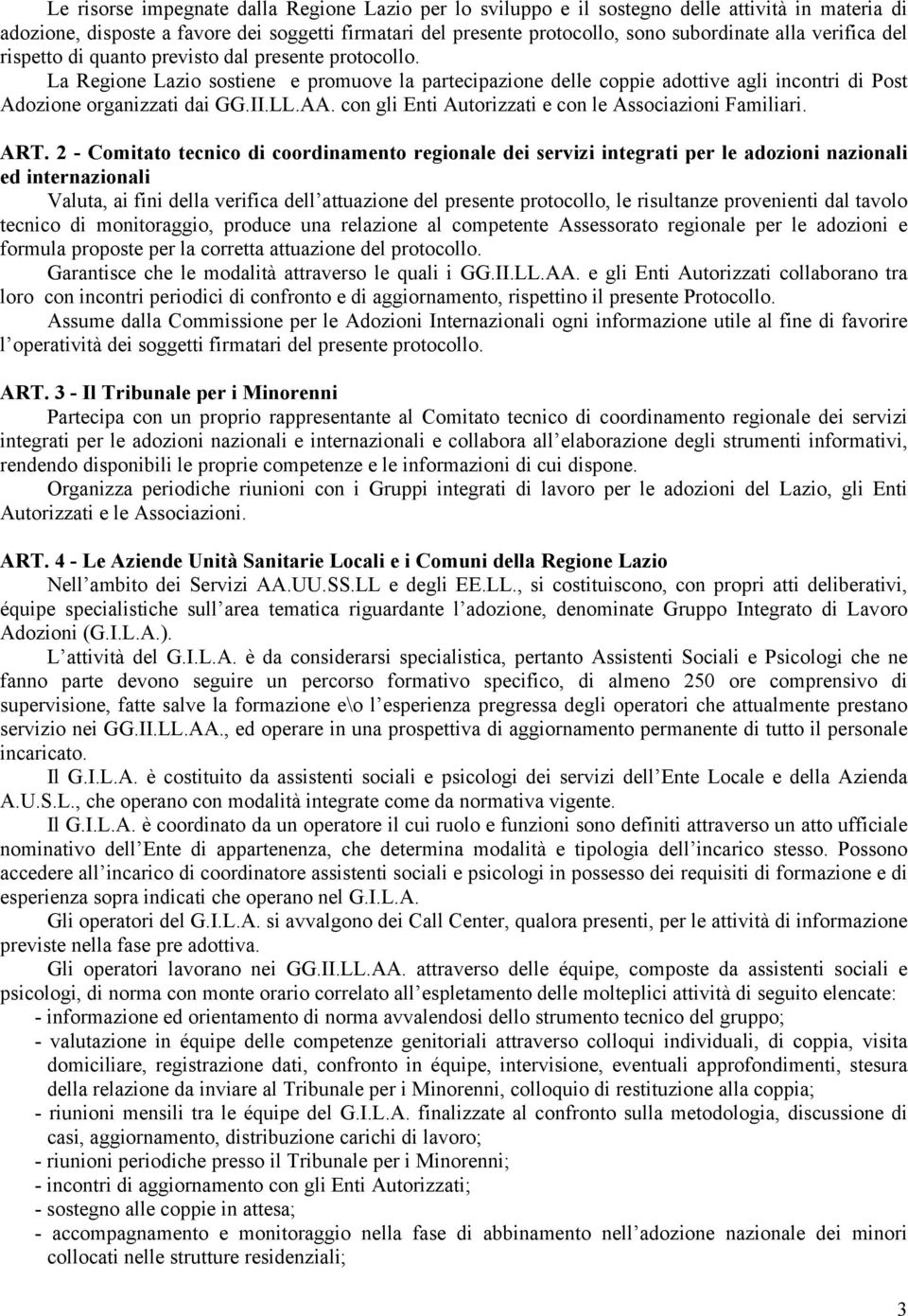 AA. con gli Enti Autorizzati e con le Associazioni Familiari. ART.