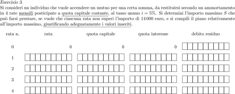 mensili posticipate a quota capitale costante, al tasso annuo i = 5%.