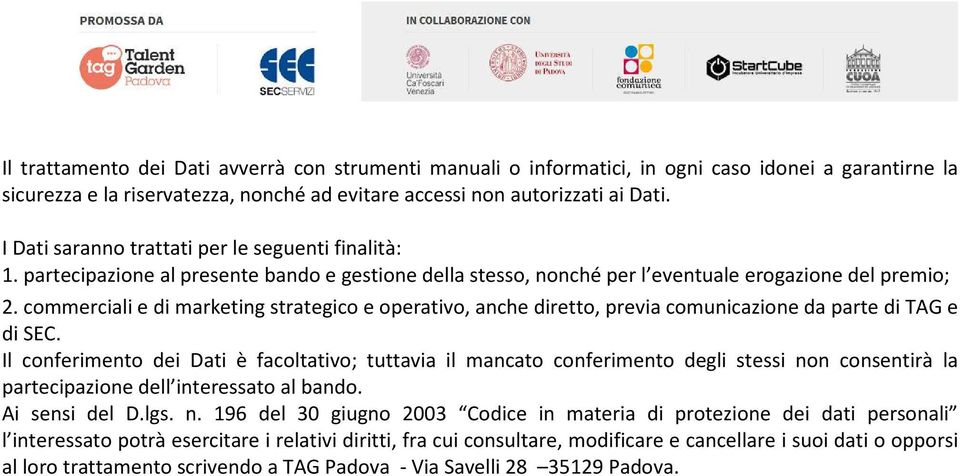 commerciali e di marketing strategico e operativo, anche diretto, previa comunicazione da parte di TAG e di SEC.