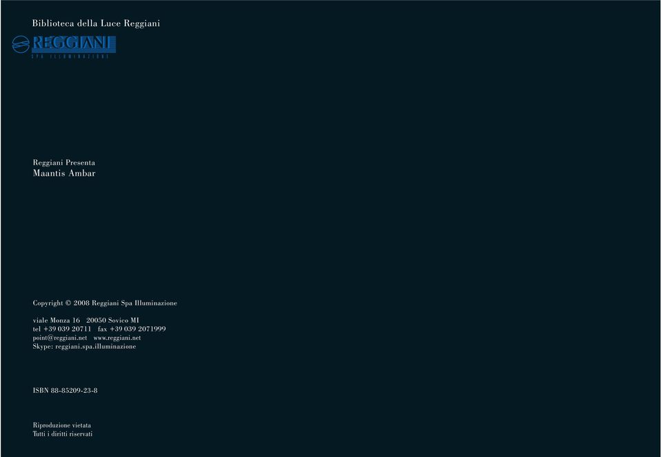 fax +39 039 2071999 point@reggiani.net www.reggiani.net Skype: reggiani.spa.