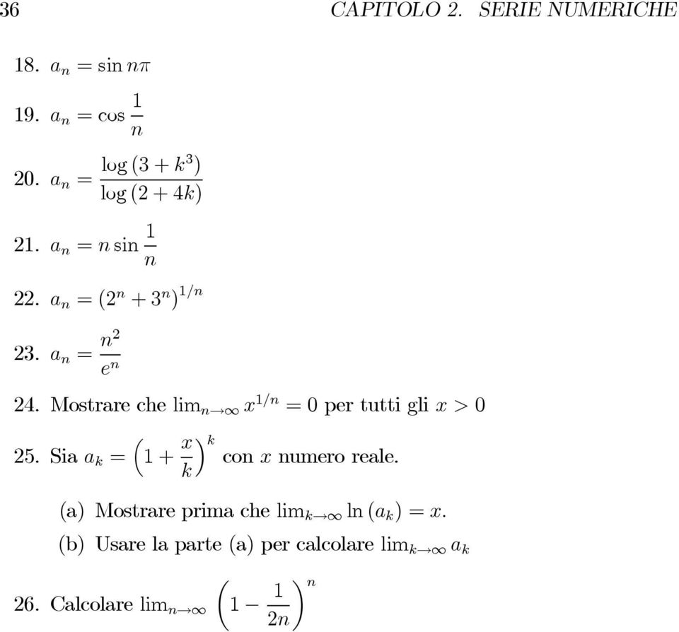 a n = n2 e n 24. Mostrare che lim n x /n =0per tutti gli x>0 ³ 25.