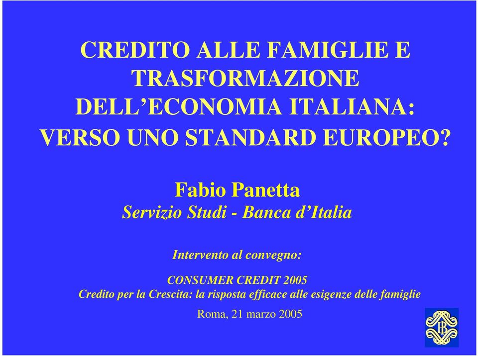 Fabio Panetta Servizio Studi - Banca d Italia Intervento al