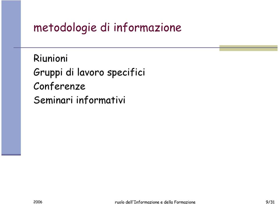 Conferenze Seminari informativi 2006