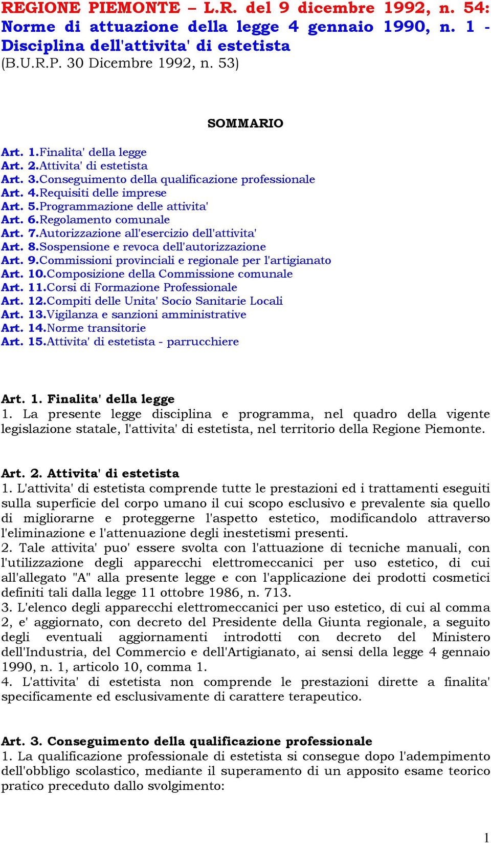 Autorizzazione all'esercizio dell'attivita' Art. 8.Sospensione e revoca dell'autorizzazione Art. 9.Commissioni provinciali e regionale per l'artigianato Art. 10.