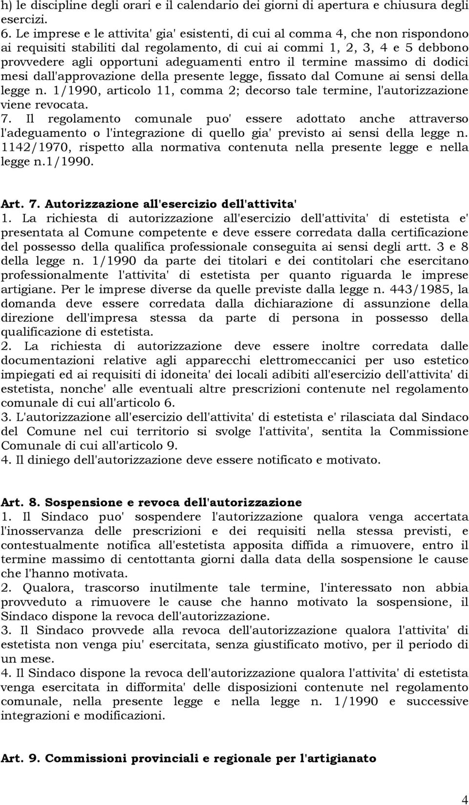 entro il termine massimo di dodici mesi dall'approvazione della presente legge, fissato dal Comune ai sensi della legge n.