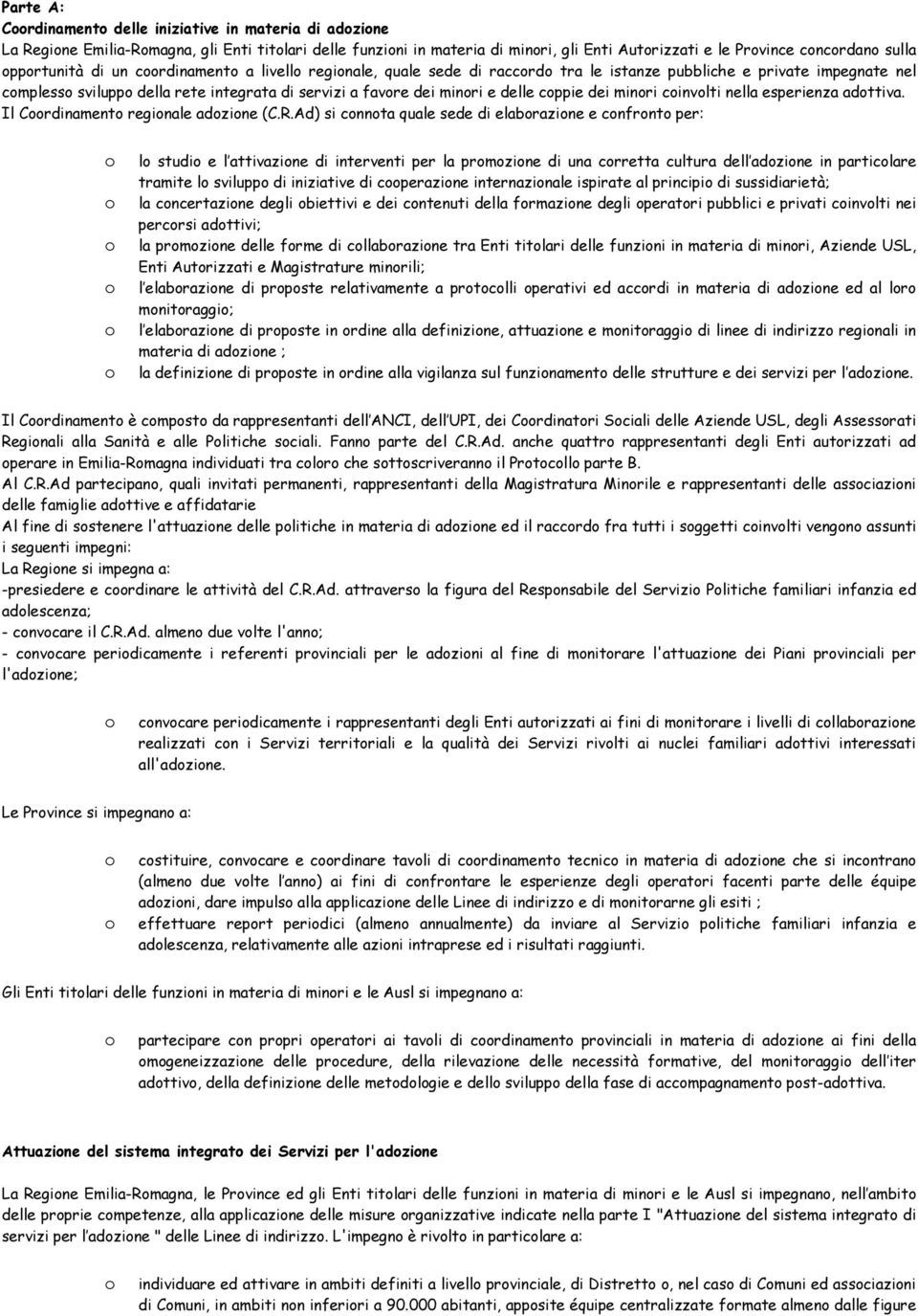 delle coppie dei minori coinvolti nella esperienza adottiva. Il Coordinamento regionale adozione (C.R.