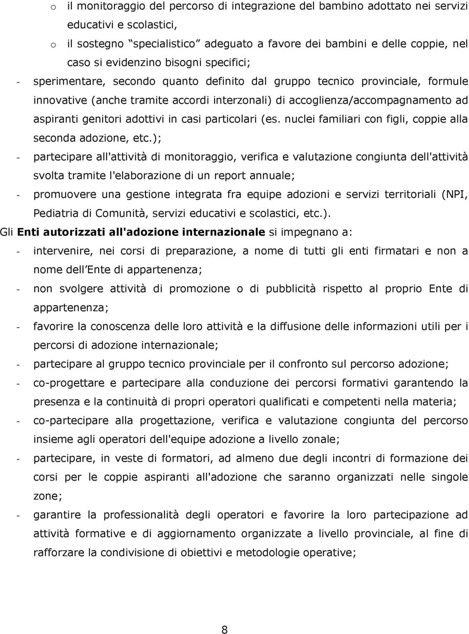 aspiranti genitori adottivi in casi particolari (es. nuclei familiari con figli, coppie alla seconda adozione, etc.