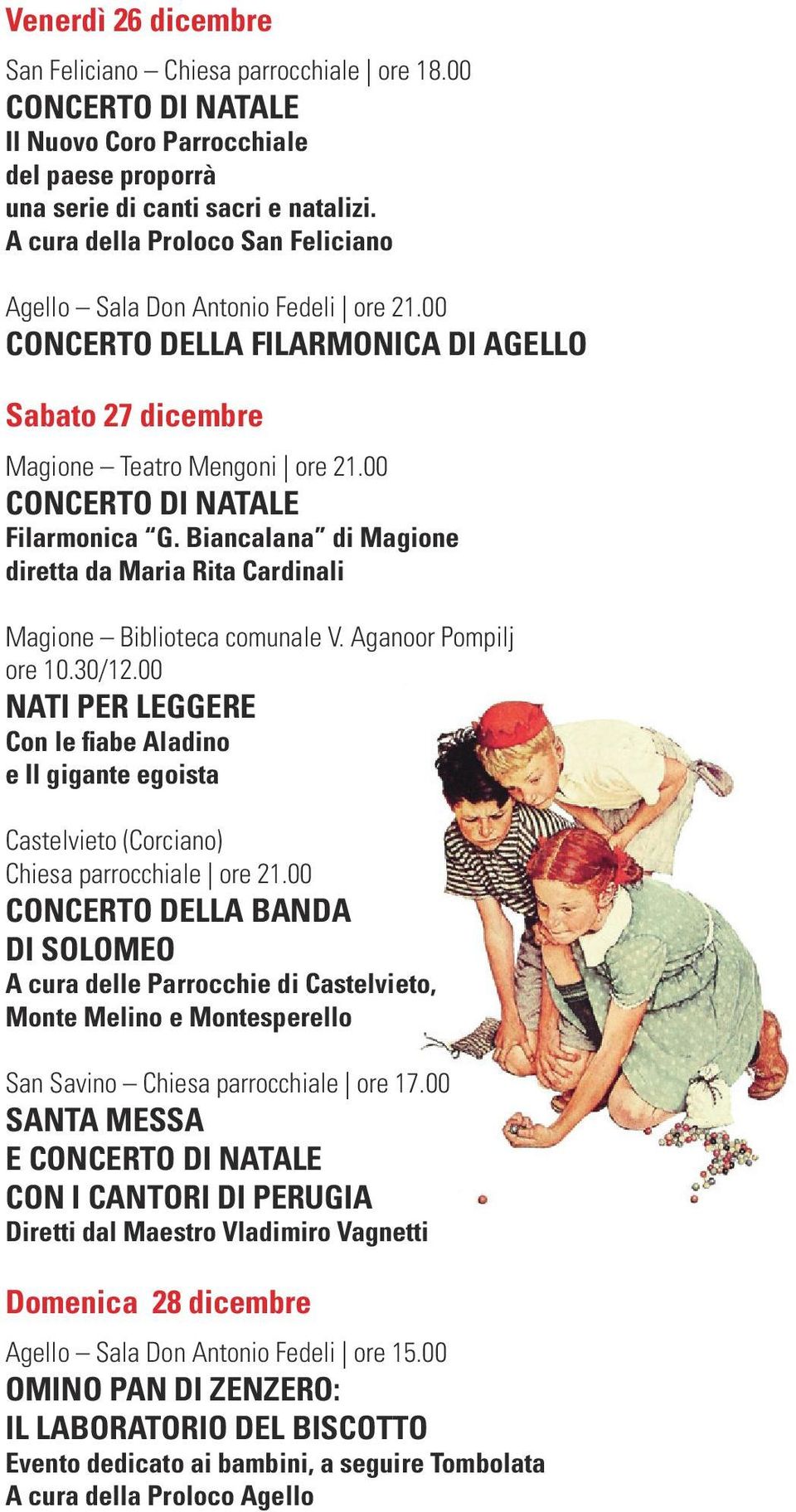 Biancalana di Magione diretta da Maria Rita Cardinali Magione Biblioteca comunale V. Aganoor Pompilj ore 10.30/12.