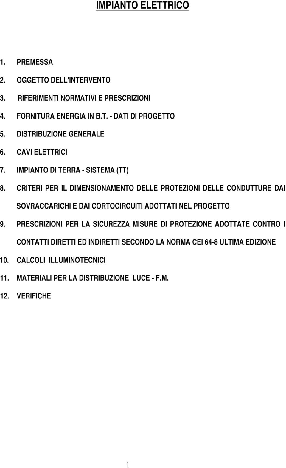 CRITERI PER IL DIMENSIONAMENTO DELLE PROTEZIONI DELLE CONDUTTURE DAI SOVRACCARICHI E DAI CORTOCIRCUITI ADOTTATI NEL PROGETTO 9.