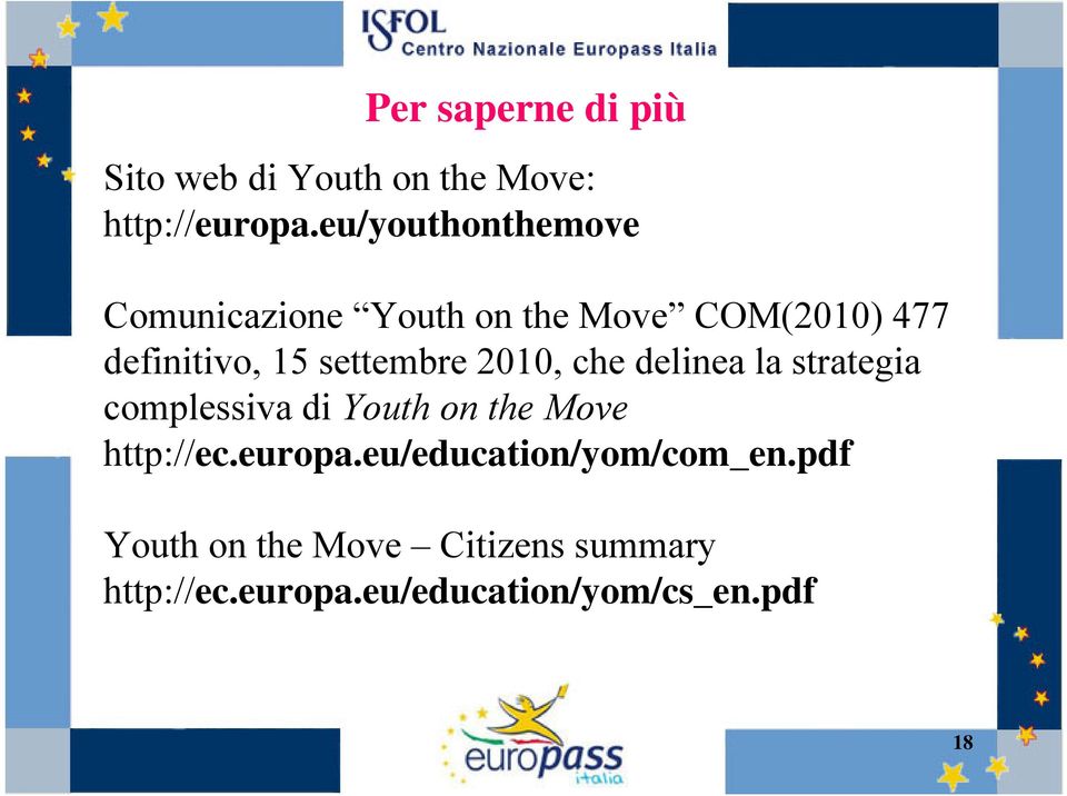 settembre 2010, che delinea la strategia complessiva di Youth on the Move http://ec.